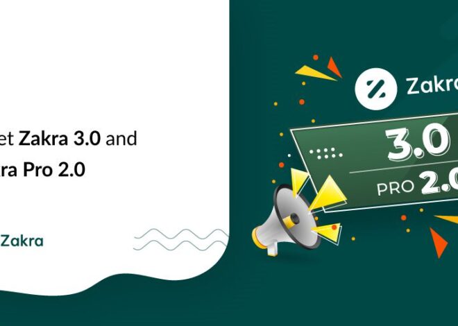 Introducing Zakra 3.0 – An Amazing WordPress Theme with Updated Features!
